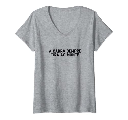 Mujer A Cabra Sempre Tira Ao Monte - Frases Gallegas Camiseta Cuello V