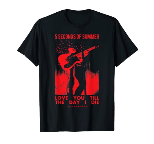 5 Seconds of Summer - Youngblood Love You Till The Day I Die Camiseta
