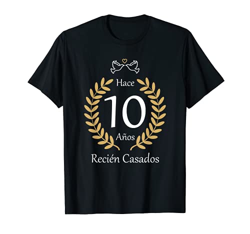 Recièn Casados Hace 10 Años 10º aniversario de boda Camiseta