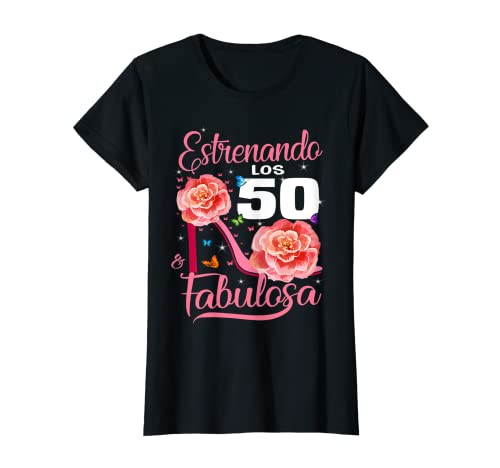 Mujer Cumpleaños 50 Años Estrenando Los 50 & Fabulosa Camiseta