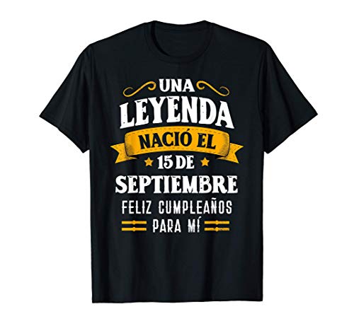Leyenda Nació 15 Septiembre Cumpleaños 15th September birth Camiseta