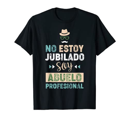 No Estoy Jubilado Soy Abuelo Profesional Camiseta