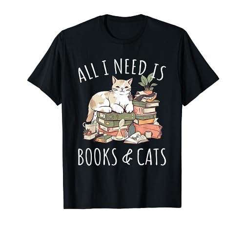 Todo lo que necesito es libros y gatos Mujeres leyendo Amante de los gatos Camiseta