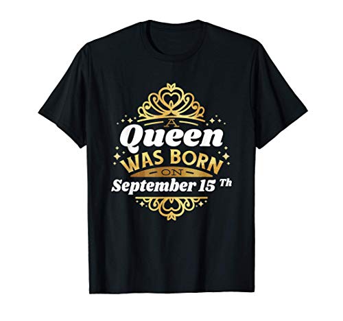 Una reina nació el 15 de septiembre. El 15 de...