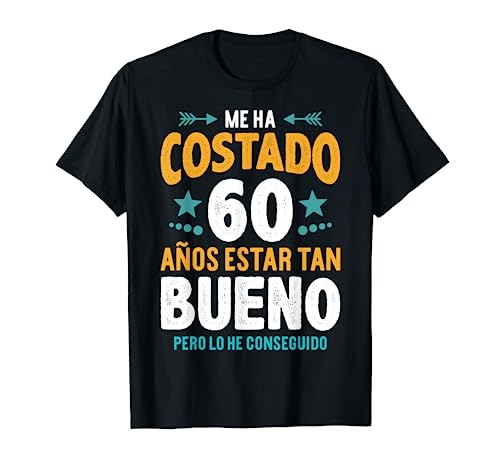Hombre Ha Costado 60 Años Estar Bueno Regalo 60 Cumpleaños Camiseta